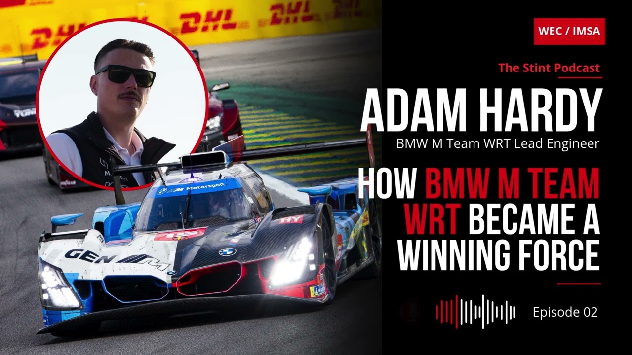 🎙️ How BMW M Team WRT Became a Winning Force | Adam Hardy | The Stint Podcast